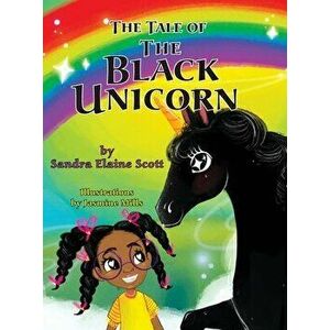 The Tale of the Black Unicorn, Hardcover - Sandra Elaine Scott imagine