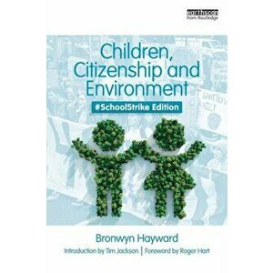 Children, Citizenship and Environment. #SchoolStrike Edition, Paperback - Bronwyn Hayward imagine