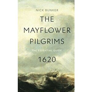 Mayflower Pilgrims, Paperback - Nick Bunker imagine