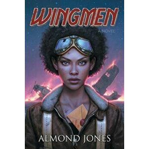 Wingmen, Paperback - Almond Jones imagine