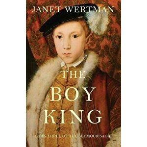 The Boy King, Paperback - Janet Wertman imagine
