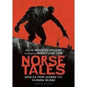 Norse Tales: Stories from Across the Rainbow Bridge, Hardback - Kevin Crossley-Holland imagine