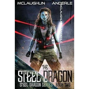 The Steel Dragon, Paperback - Michael Anderle imagine