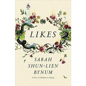Likes, Hardcover - Sarah Shun-Lien Bynum imagine