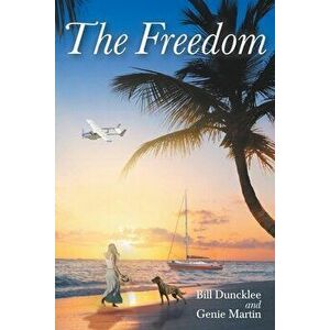 The Freedom, Paperback - Bill Duncklee imagine