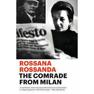 The Comrade from Milan, Paperback - Rossana Rossanda imagine