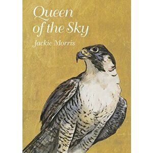 Queen of the Sky, Hardback - Jackie Morris imagine