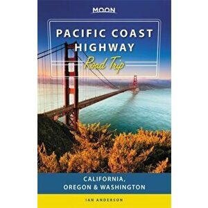 Moon Pacific Coast Highway Road Trip: California, Oregon & Washington, Paperback - Ian Anderson imagine