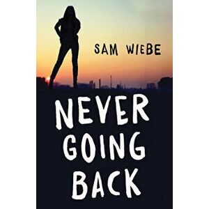 Never Going Back, Paperback - Sam Wiebe imagine