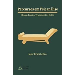 Percursos em Psicanálise: clínica, escrita, transmissão e estilo, Paperback - Iagor Brum Leitão imagine