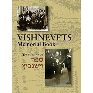 Memorial Book of Vishnevets: Translation of Sefer Vishnivits, Hardcover - Chayim Rabin imagine