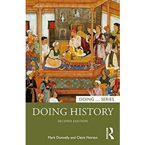 Doing History, Paperback - Mark Donnelly imagine