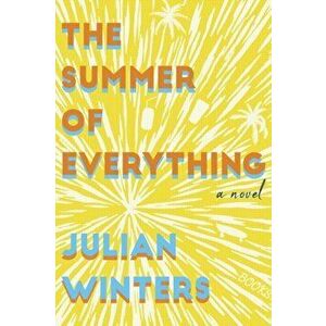 Summer of Everything. A Novel, Paperback - Julian Winters imagine