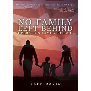 No Family Left Behind: Operation Family Rescue, Paperback - Jeff Davis imagine