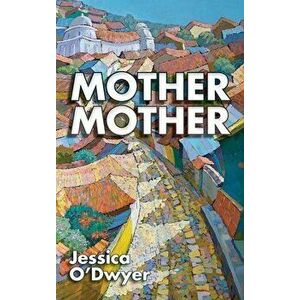 Mother Mother, Hardcover - Jessica O'Dwyer imagine