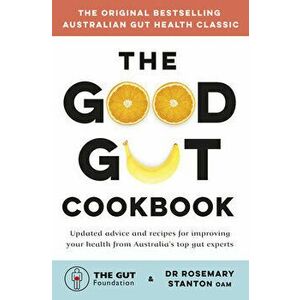 The Good Gut Cookbook, Paperback - Rosemary Stanton imagine