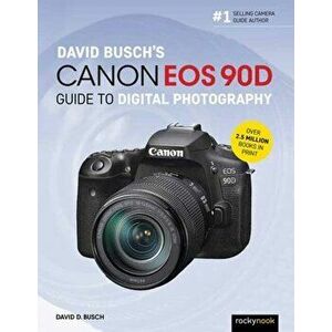 David Busch's Canon EOS 90D Guide to Digital Photography, Paperback - David Busch imagine
