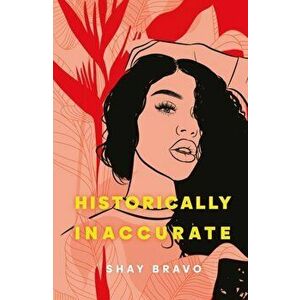 Historically Inaccurate, Paperback - Shay Bravo imagine