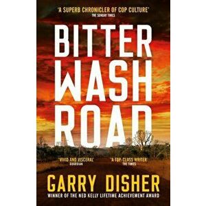 Bitter Wash Road, Paperback - Garry Disher imagine