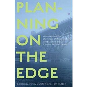 Planning on the Edge. Vancouver and the Challenges of Reconciliation, Social Justice, and Sustainable Development, Paperback - *** imagine