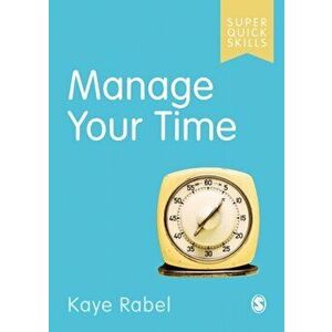 Manage Your Time, Paperback - Kaye Rabel imagine