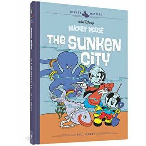 Walt Disney's Mickey Mouse: The Sunken City: Disney Masters Vol. 13, Hardcover - Carl Fallberg imagine
