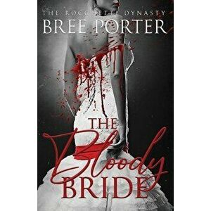 The Bloody Bride, Paperback - Bree Porter imagine