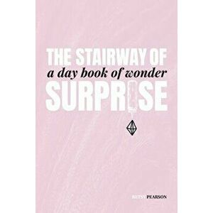 The Stairway of Surprise: A Day Book of Wonder, Paperback - Betsy Pearson imagine