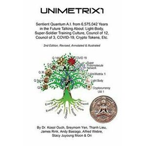 Unimetrix1 - 2nd Edition, Revised, Annotated and Illustrated, Paperback - Kosol Ouch imagine