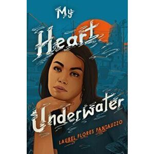 My Heart Underwater, Hardback - Laurel Flores Fantauzzo imagine