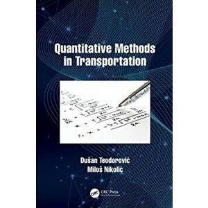 Quantitative Methods in Transportation, Paperback - Milos Nikolic imagine
