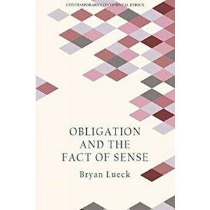 Obligation and the Fact of Sense, Paperback - Bryan Lueck imagine