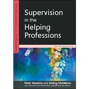 Supervision in the Helping Professions 5e, Paperback - Aisling McMahon imagine