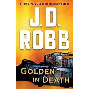 Golden in Death, Paperback - J. D. Robb imagine