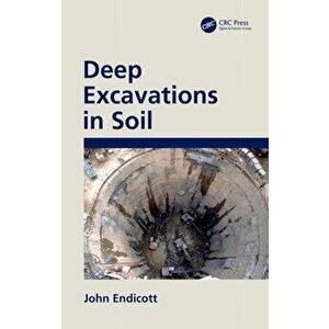 Deep Excavations in Soil, Hardback - John Endicott imagine