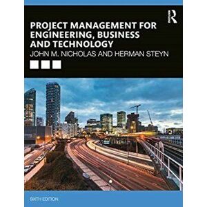Project Management for Engineering, Business and Technology, Paperback - Herman Steyn imagine