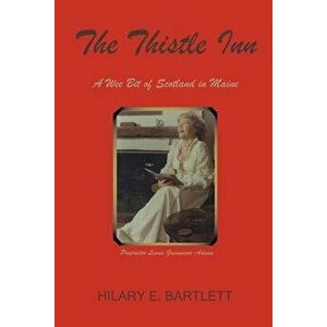 The Thistle Inn, Paperback - Hilary E. Bartlett imagine