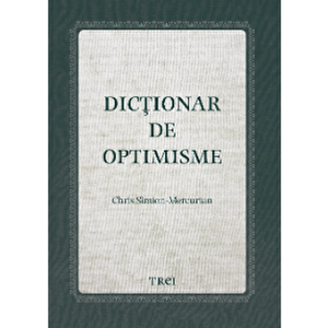 Dictionar de optimisme - Chris Simion-Mercurian imagine