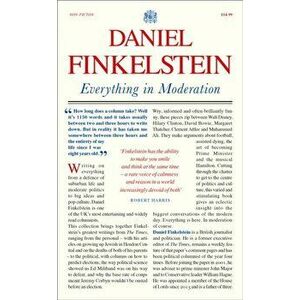 Everything in Moderation, Hardback - Daniel Finkelstein imagine