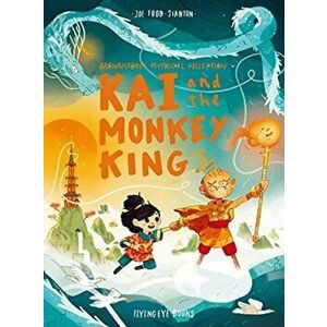 Kai and the Monkey King, Paperback - Joe Todd-Stanton imagine