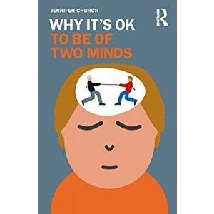 Why It's OK to Be of Two Minds, Paperback - Jennifer Church imagine