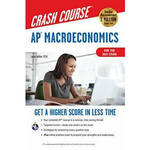 Ap(r) Macroeconomics Crash Course, for the 2021 Exam, Book Online: Get a Higher Score in Less Time, Paperback - Jason Welker imagine