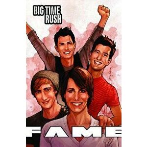 Fame: Big Time Rush: A Graphic Novel, Paperback - Cw Cooke imagine