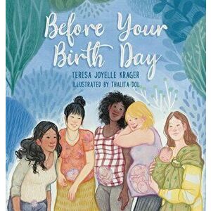 Before Your Birth Day, Hardcover - Teresa Joyelle Krager imagine