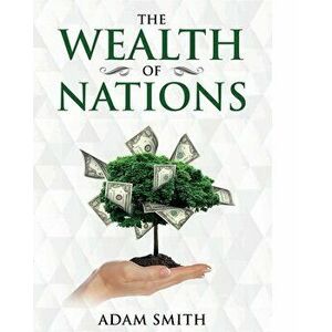 The Wealth of Nations: Annotated, Paperback - Adam Smith imagine