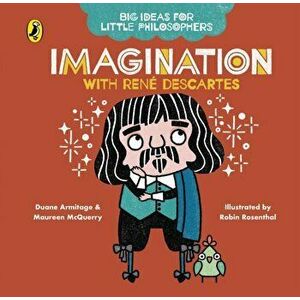 Big Ideas for Little Philosophers: Imagination with Descartes, Board book - Maureen Mcquerry imagine