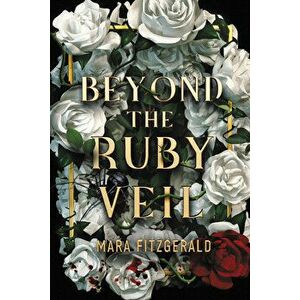 Beyond the Ruby Veil, Hardcover - Mara Fitzgerald imagine