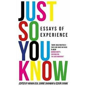Just So You Know. Essays of Experience, Paperback - Multiple Authors imagine