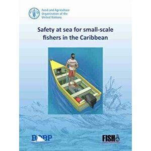 Safety at sea for small-scale fishers in the Caribbean, Paperback - Food And Agriculture Organization imagine