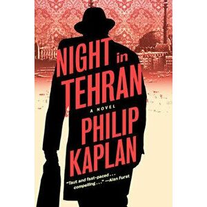 Night in Tehran, Hardcover - Philip Kaplan imagine